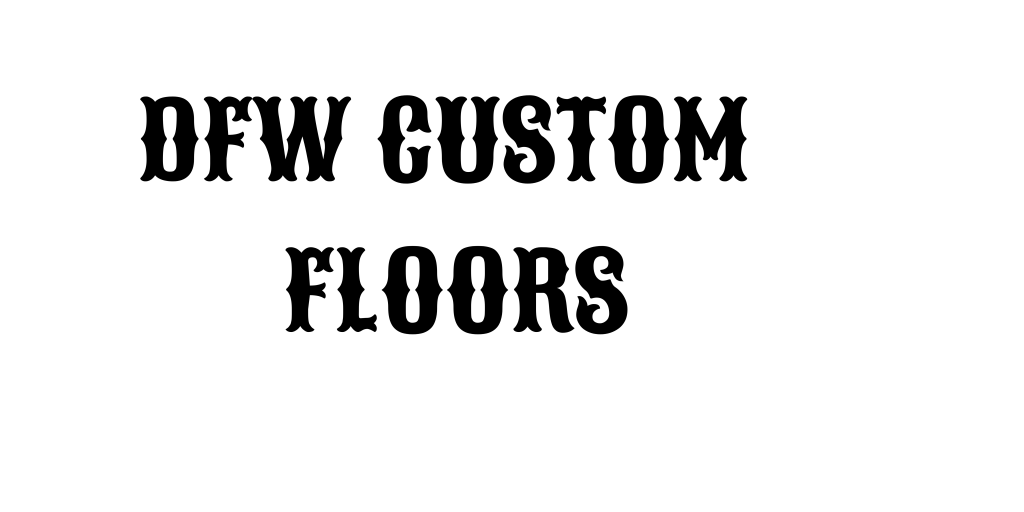 DFW CUSTOM FLOORS